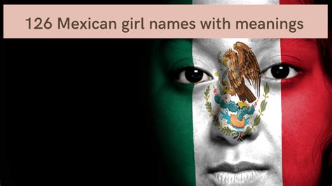 126 Mexican Girl Names With Meanings Hispanic Girl Names To Be The