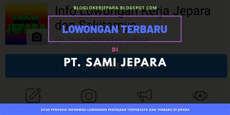 Teman yang ramah, group leader yang baik seperti teman sendiri, supervisor dan. Lowongan PT. SAMI JF (Semarang Autocompt Manufacturing ...