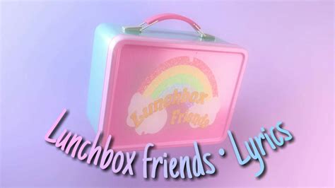 Lunchbox Friends Lyrics Melanie Martinez K 12 Canción Completa