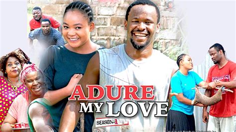 2017 latest nigerian nollywood movies adure my love 1 youtube
