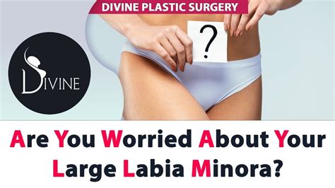 are you worried about your large labia minora youtube