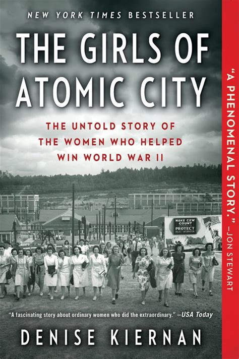 The Girls Of Atomic City The Untold Story Of The Women Who Helped Win