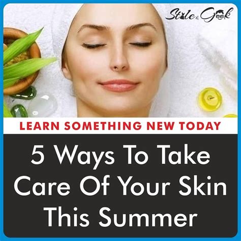 Learn Ways To Take Care Of Your Skin This Summer Learn