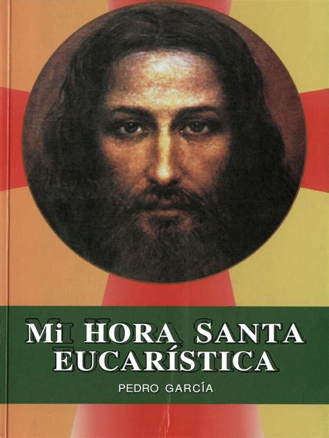 Garcia Pedro Mi Hora Santa Eucaristica Pdf