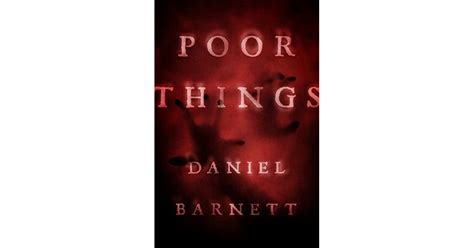Poor Things By Daniel Barnett