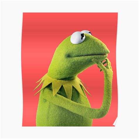 Pondering Kermit Poster By Zjcustoms Redbubble