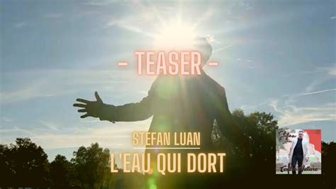 Stefan Luan Leau Qui Dort Teaser Youtube
