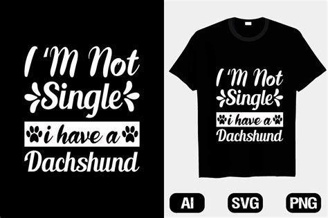 Svg Dog T Shirt Design Im Not Single Graphic By Hosneara 4767