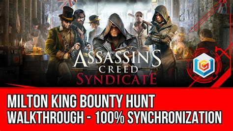Assassin S Creed Syndicate Milton King Bounty Hunt Activity Walkthrough