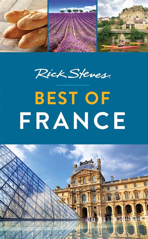 Rick Steves Best Of France Rick Steves Travel Guide 3rd Edition