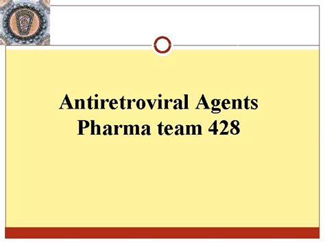 Antiretroviral Agents Pharma Team 428 Iii Drug Used