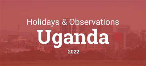 Holidays And Observances In Uganda In 2022