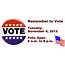Remember To Vote Tuesday Nov 6 2012— Polls Open Am 8 Pm 