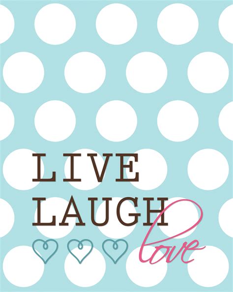 5 Best Images Of Live Laugh Love Printable Free Printable Live Laugh