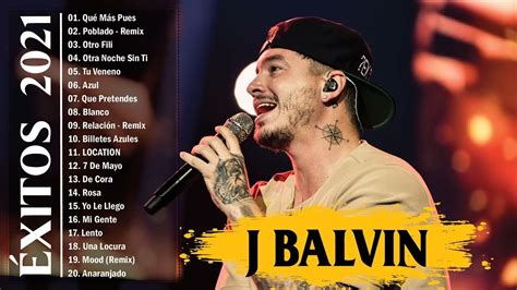 Mix J Balvin Exitos 2021 Top 20 Mejores Canciones De J Balvin Lo