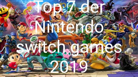 Top 7 Der Nintendo Switch Games 2019 Youtube