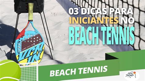3 Dicas Para Iniciantes No Beach Tennis Blog Bem Sacado Youtube
