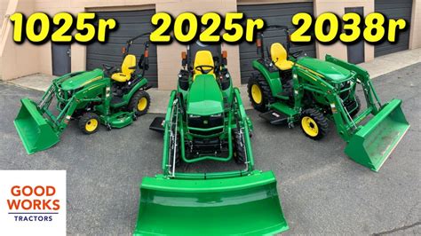 John Deere 1025r Vs 2025r Vs 2038r Tractor Comparison 1 Series Vs