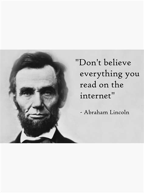 Dont Believe Everything You Read On The Internet Abraham Lincoln