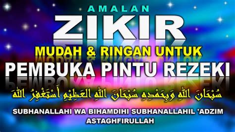 Subhanallahi Wa Bihamdihi Subhanallahil Adzim Astaghfirullah X Zikir Pembuka Pintu Rezeki