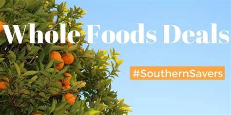 Yellow signs identify sale items that are eligible for the additional 10% discount. Whole Foods Weekly Ad & Deals | Southern Savers ...