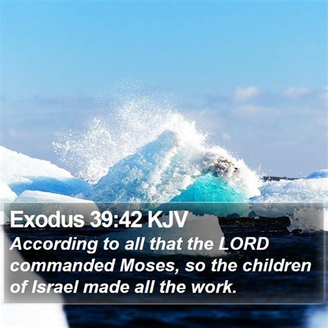 Exodus 3942 Kjv According To All That The Lord Commanded Moses
