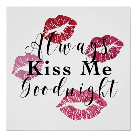 Always Kiss Me Goodnight With Kisses Poster Zazzleca