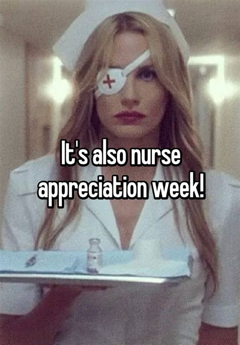 Its Also Nurse Appreciation Week