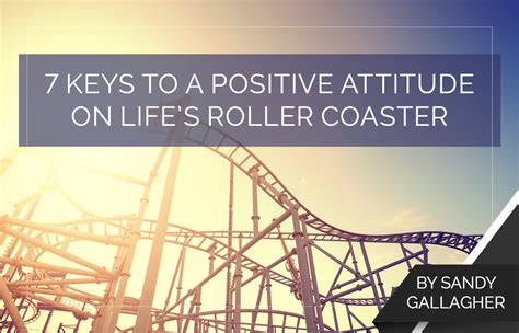 7 Keys To A Positive Attitude On Lifes Roller Coaster Proctor