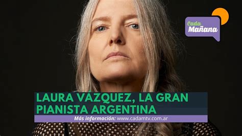 Laura V Zquez La Gran Pianista Argentina Youtube