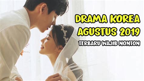 6 Drama Korea Agustus 2019 Terbaru Wajib Nonton Youtube