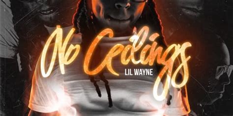 It's mentioned right up there with dedication 2 and da. Lil Wayne's 'No Ceilings' Mixtape Is Now Available on ...