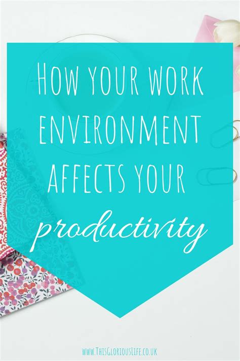 How Your Work Environment Affects Your Productivity This Glorious Life