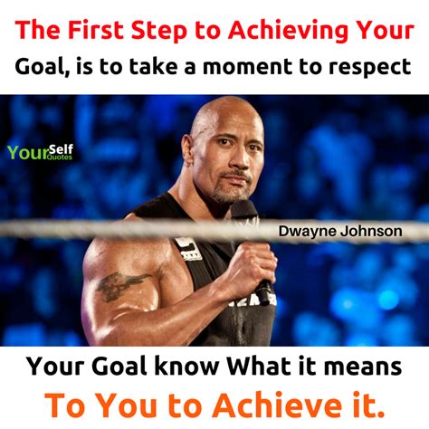 Dwayne Johnson On Twitter The First Step In Achieving Your Goal Is