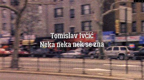 Tomislav Ivčić Neka neka nek se zna Official lyric video YouTube
