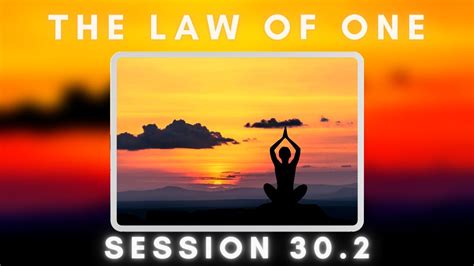 The Law Of One Session 302 Youtube