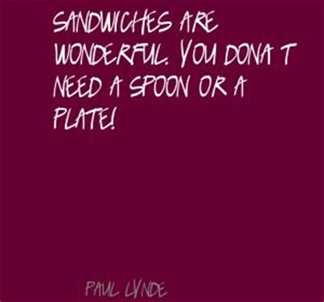 Sandwiches quotations to inspire your inner self: Quotes About Sandwiches. QuotesGram