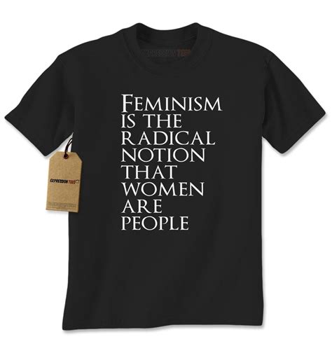 Mens Feminism Is The Radical Notion That Women Are People Shirt Short Sleeve Tshirt Gender