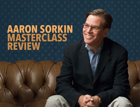 Aaron Sorkin Masterclass Review Want To Master Screenwriting In 2021