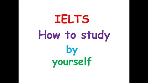 Ielts How To Study By Yourself Youtube