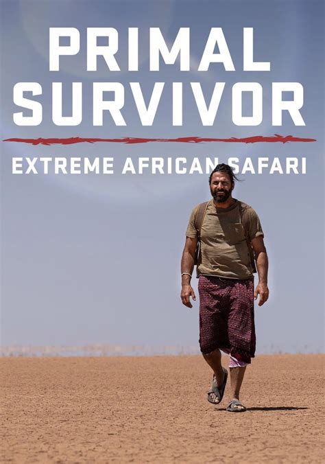 Primal Survivor Extreme African Safari Streaming