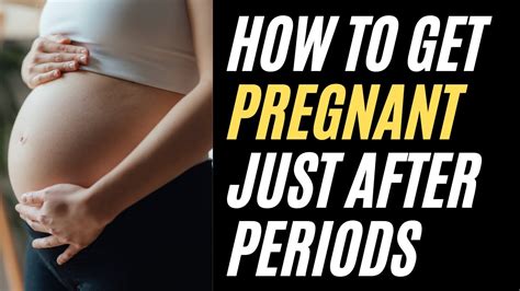 How To Get Pregnant After Periods How Many Days After Your Period Can