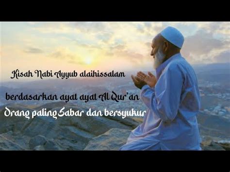 Kisah Nabi Ayyub Alaihissalam Berdasarkan Ayat Ayat Al Qur An Youtube