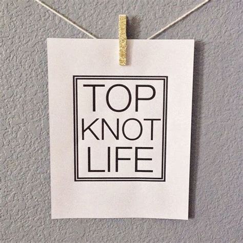 Top Knot Life By Dollarprintshop On Etsy Etsy Top Knot Knots