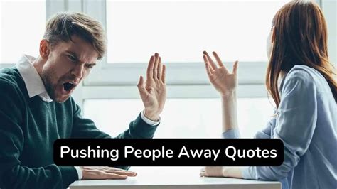 30 Pushing People Away Quotes You Should Not Miss Eastrohelp