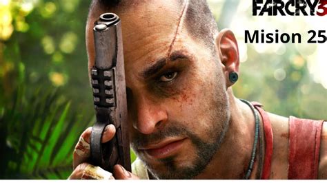 Far Cry 3 Mision 25 All In Youtube