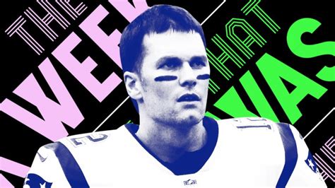 Tom Brady Will Play Forever And Other News Of The Week — Andscape