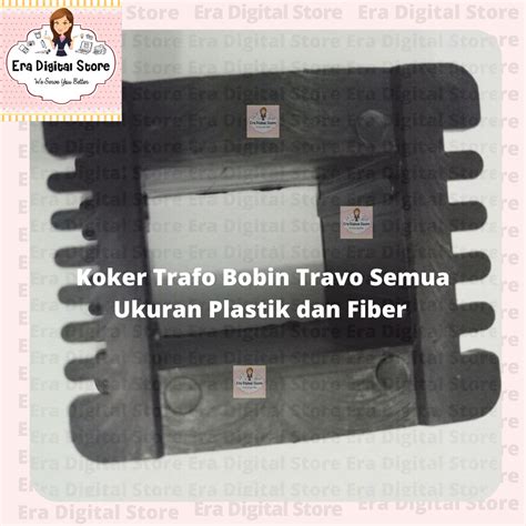 Jual Koker Trafo Bobin Travo Semua Ukuran Plastik Dan Fiber Berkualitas