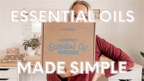 Simply Earth Essential Oils Unboxing Essential Oils Made Simple A