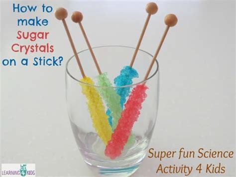 How To Make Sugar Crystals On A Stick Learning 4 Kids